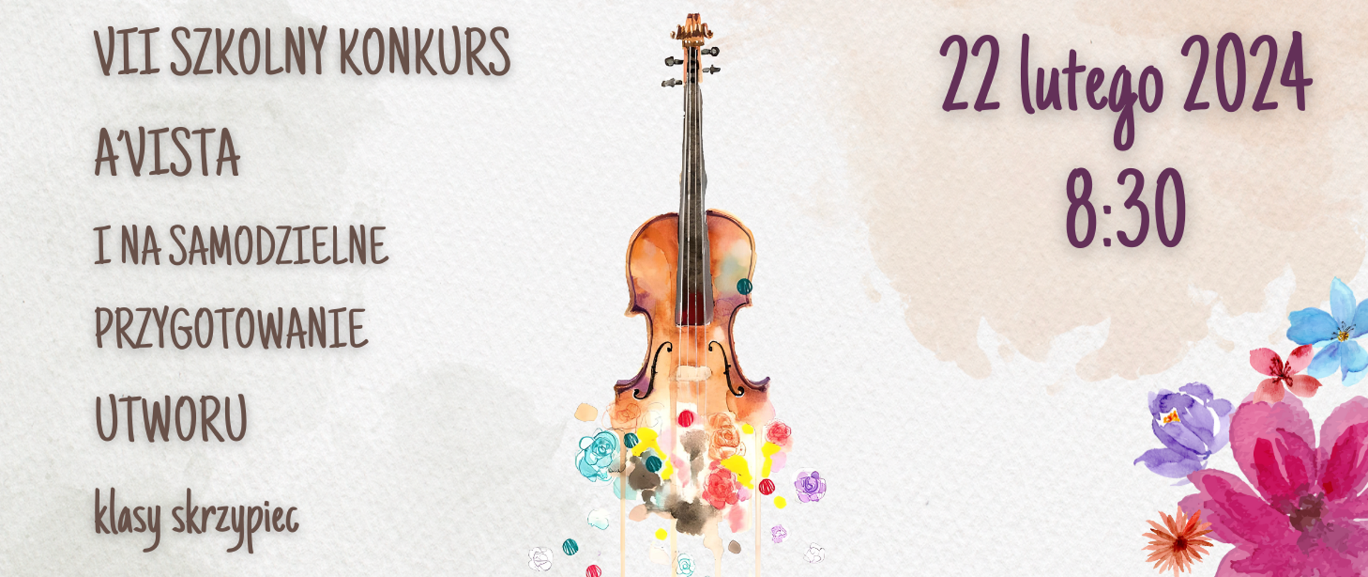 Na jasnym tle z motywami kwiatów i skrzypiec na środku malowanych akwarelami informacja o VII Szkolnym konkursie "a vista" i samodzielne przygotowanie utworu klas skrzypiec w dniu 22.02.2024r. godz. 8.30