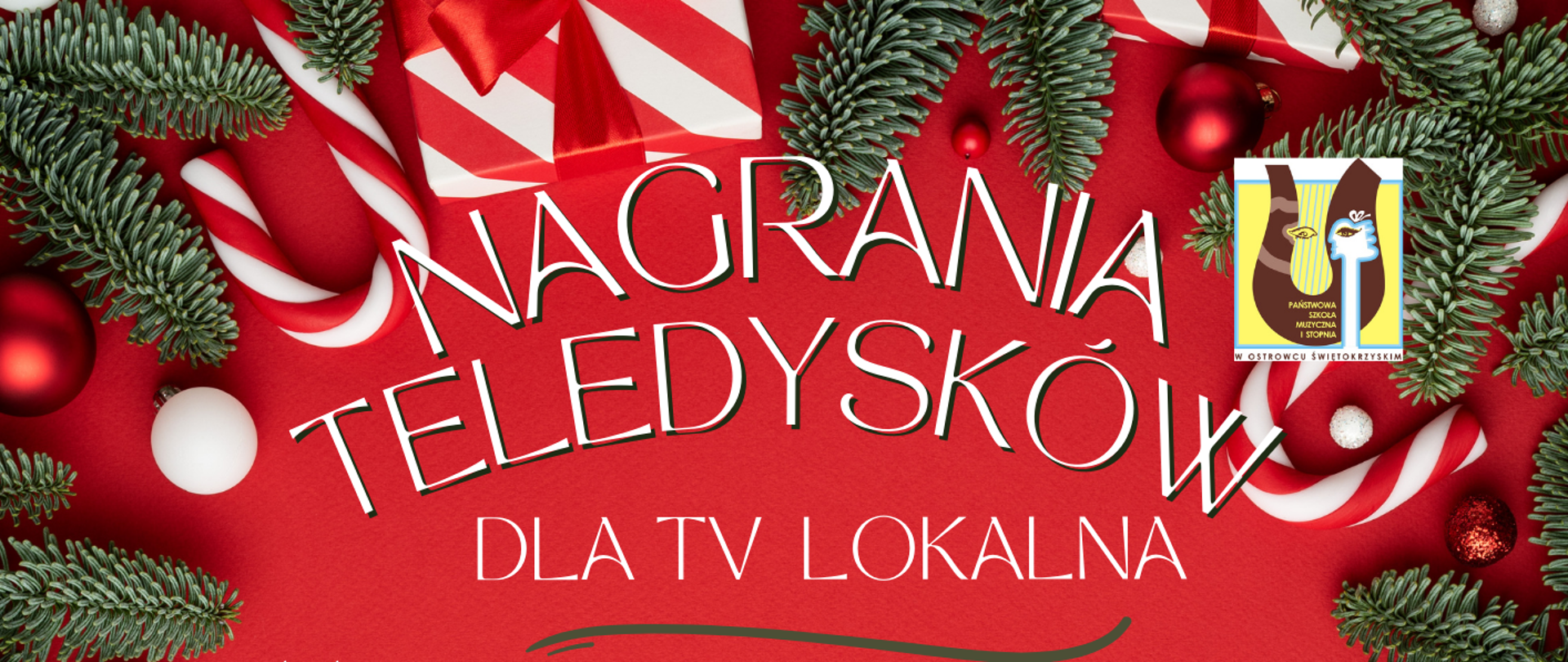 zdjęcie przedstawia fragmenty zielonych gałązek choinki z czerwonymi bombkami i prezentami w kolorze biało-czerwonym, napisy w kolorze białym i kamera w kolorze czarnym, w prawym górnym rogu znajduje się logo PSM w Ostrowcu Św. w kolorze zółto-brązowym
