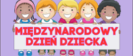 Plakat z fioletowym tłem na, którym znajdują się dzieci trzymające plakat z napisem Międzynarodowy Dzień Dziecka.