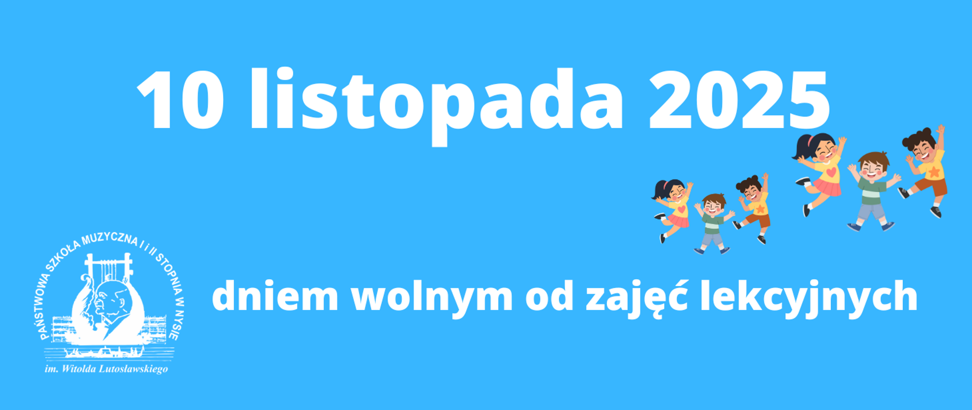 Kafelek niebieskie tło w lewym dolnym rogu logo szkoły według ustalonego znaku z prawej strony dwie trzyosobowe grupki dzieci w kolorowych strojach uśmiechnięte podskakujące czarne włosy ręce uniesione do góry biały napis grupa czcionka 10 listopada 2025 dniem wolnym od zajęć lekcyjnych
