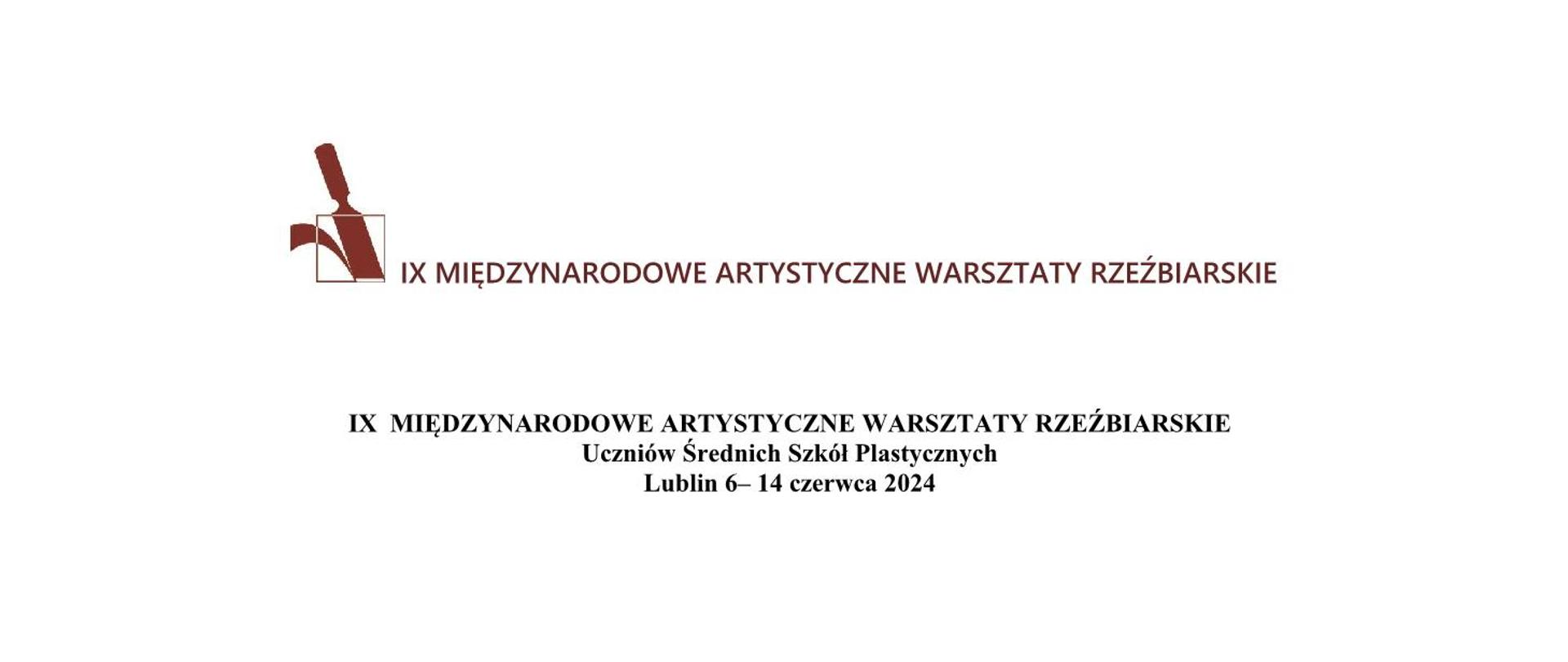 Logo warsztatów - dłuto. Napis IX Międzynarodowe Rzeźbiarskie Warsztaty Artystyczne Uczniów Średnich Szkół Plastycznych Lublin 6– 14 czerwca 2024
