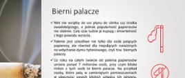 Slajd prezentacji konkursowej - III miejsce Konin - ikony papierosa z dymem oraz przekreślonego papierosa, zdjęcie palącego się papierosa oraz tekst: Bierni Palacze - Nikt nie wziąłby do ust płynu do silnika czy środka owadobójczego, a jednak popularność papierosów nie słabnie. Cały czas ludzie je kupują i śmiertelność z tego powodu wzrasta.
Palenie jest szkodliwe nie tylko dla osób palących papierosy, ale również dla niepalących narażonych na wdychanie dymu tytoniowego, czyli tzw. biernych palaczy.
Co roku na całym świecie od palenia papierosów umiera ponad 7 milionów osób, przy czym blisko milion z tych osób to bierni palacze. Na przykład osoby, które palą w zamkniętych pomieszczeniach w obecności swoich bliskich szkodzą ich zdrowiu. Z tego powodu wprowadzane są przepisy i zakazy palenia w miejscach publicznych.
