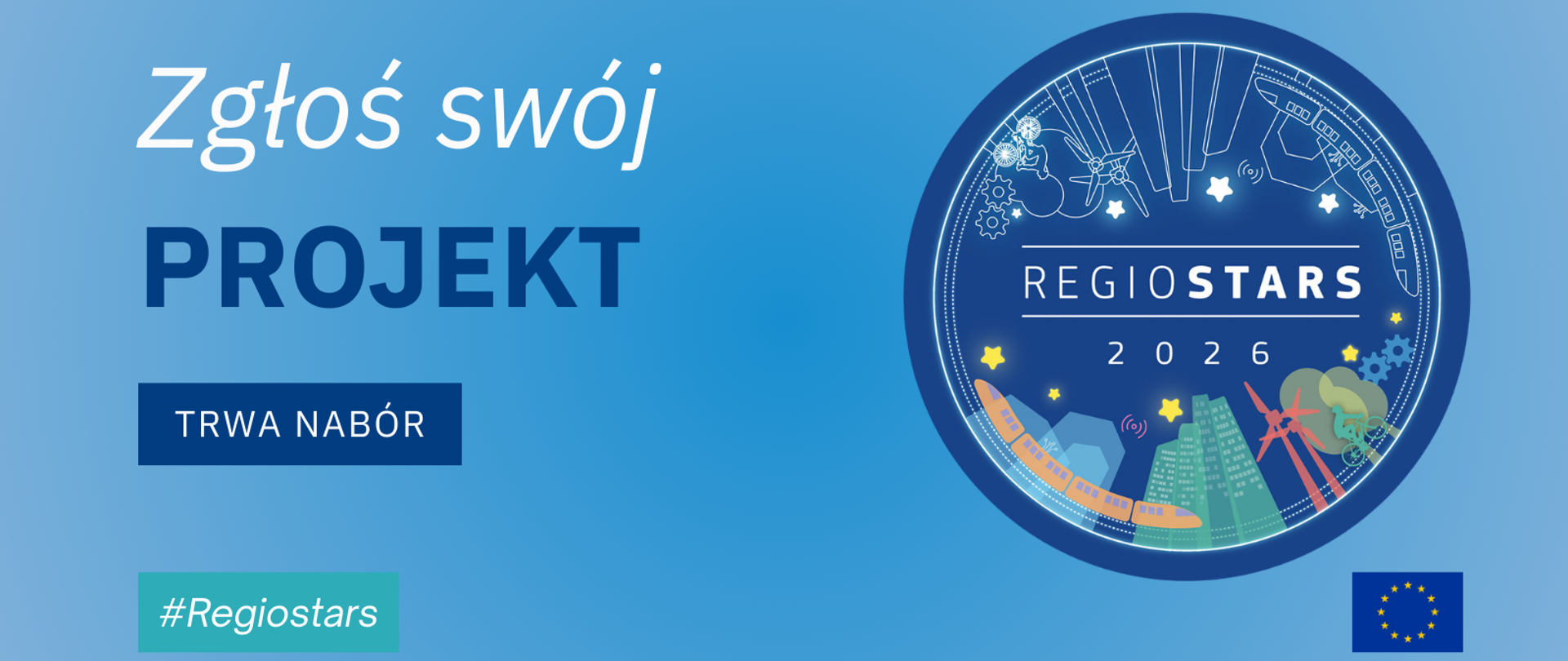 Komisja Europejska zaprasza najlepszych. Weź udział w konkursie REGIOSTARS 2026