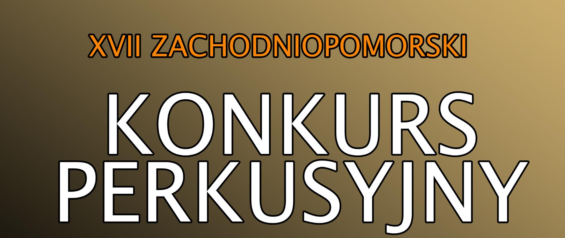 Plakat XVII Zachodniopomorskiego Konkursu Perkusyjnego Szkół Muzycznych I stopnia. W dole plakatu na złotobrązowym tle klawiatura marimby oraz położone na niej pałki.