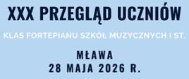 plakat informujący o XXX edycji przeglądu pianistycznego plakat na niebieskim tle z elementami muzycznymi 