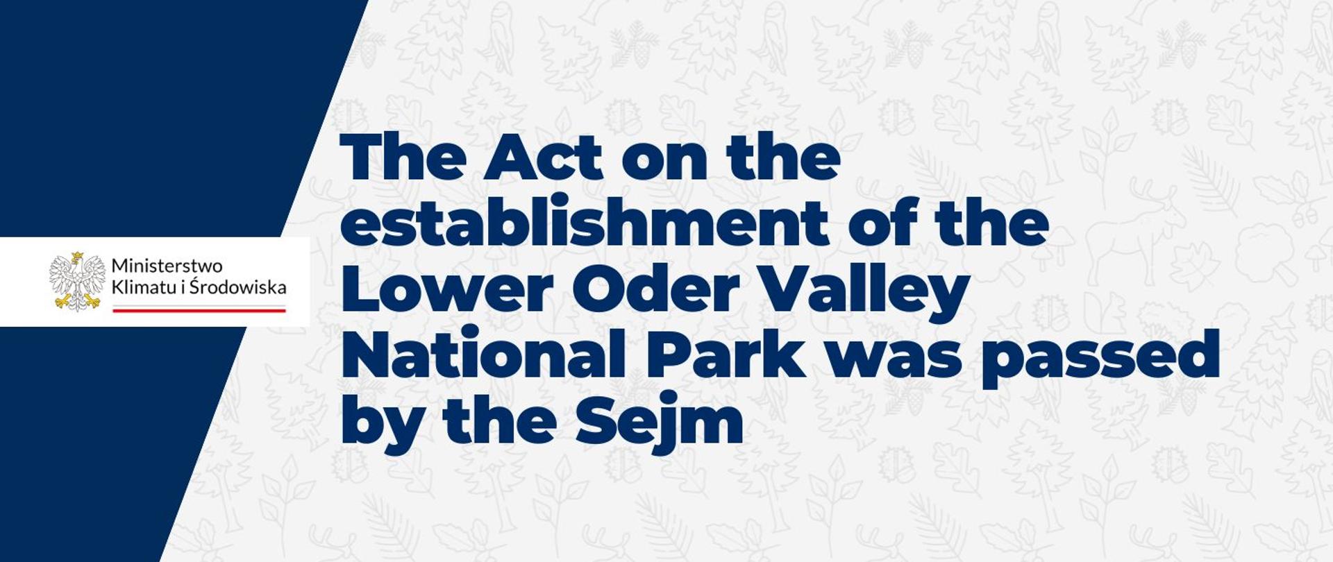 The Act on the establishment of the Lower Oder Valley National Park was passed by the Sejm.