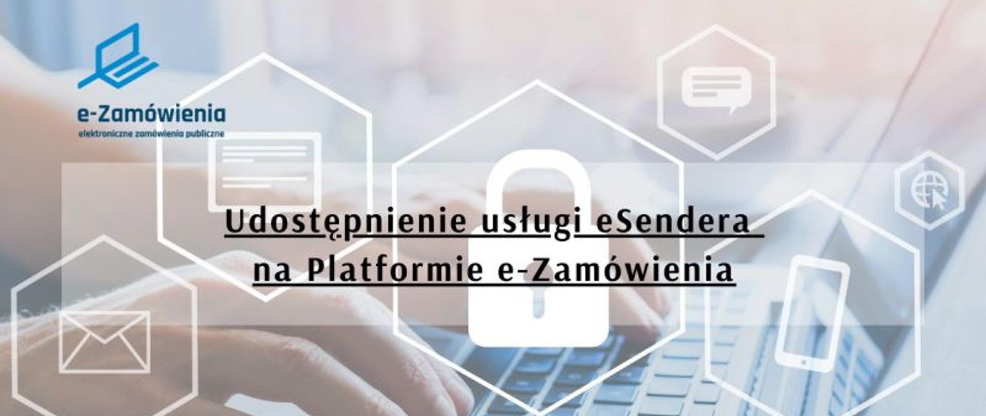 Udostępnienie usługi eSendera na Platformie e-Zamówienia
