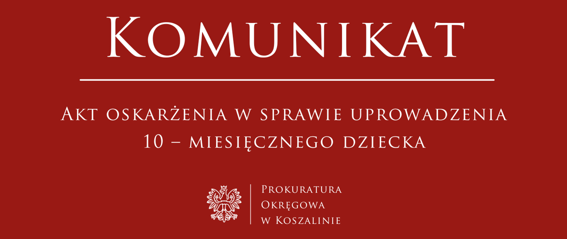 Akt oskarżenia w sprawie uprowadzenia 10 – miesięcznego dziecka