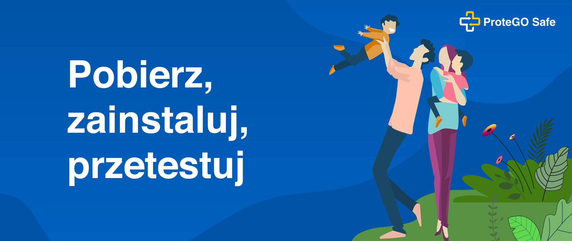 Grafika przedstawiająca rodzinę. Stoją na łące. Ojciec podnosi do góry synka, a matka trzyma na rękach drugie dziecko. Na niebieskim tle napis: pobierz, zainstaluj, przetestuj.