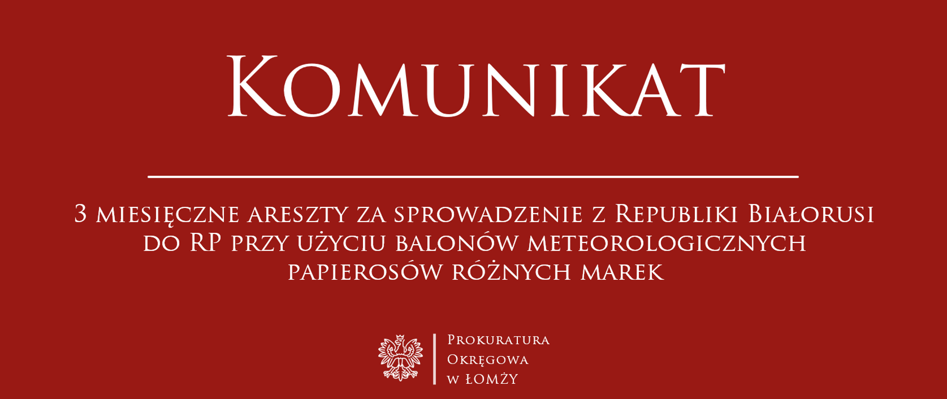 3 miesięczne areszty za sprowadzenie z Republiki Białorusi do RP przy użyciu balonów meteorologicznych papierosów różnych marek