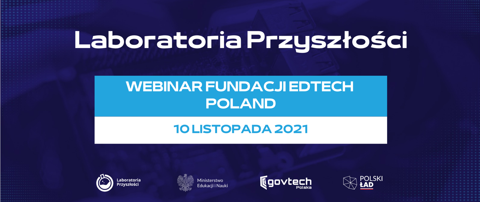 Webinar Fundacji EdTech Poland
10 listopada 2021
