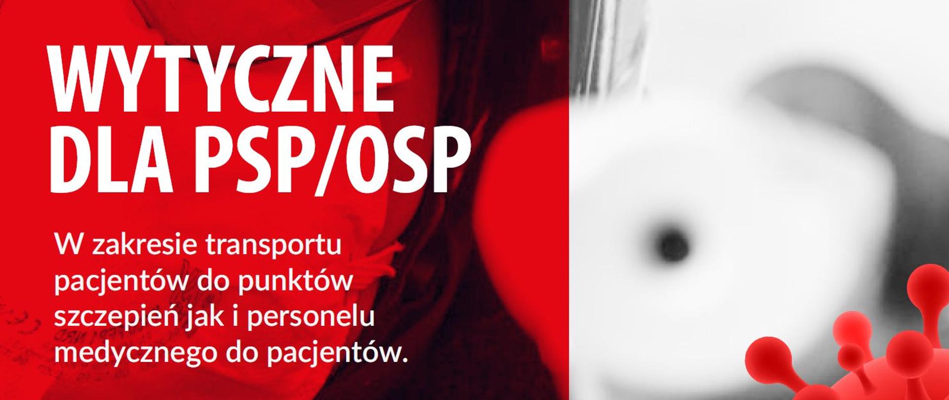 Zdjęcie przedstawia grafikę ilustrującą wytyczne dla PSP i OSP w zakresie transportu pacjentów do punktów szczepień jak i personelu medycznego do pacjentów.