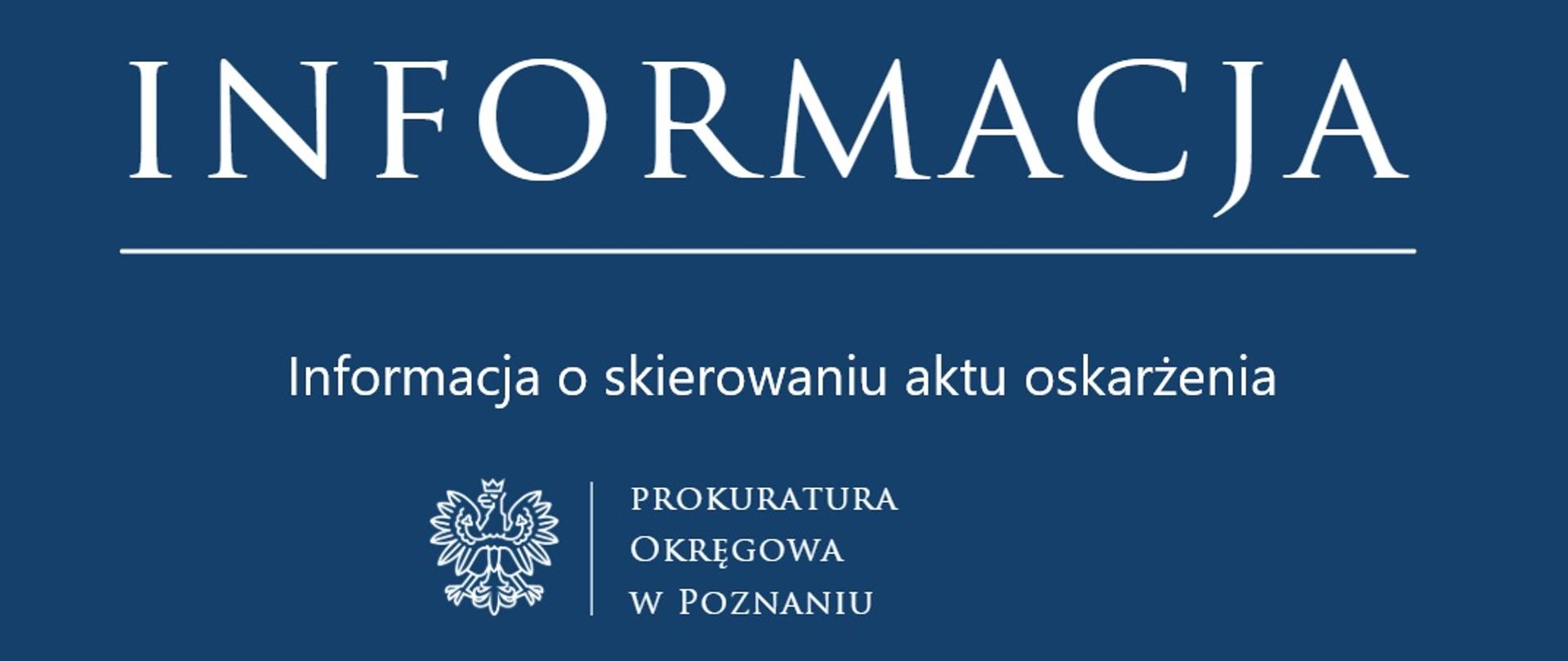 Informacja o skierowaniu aktu oskarżenia