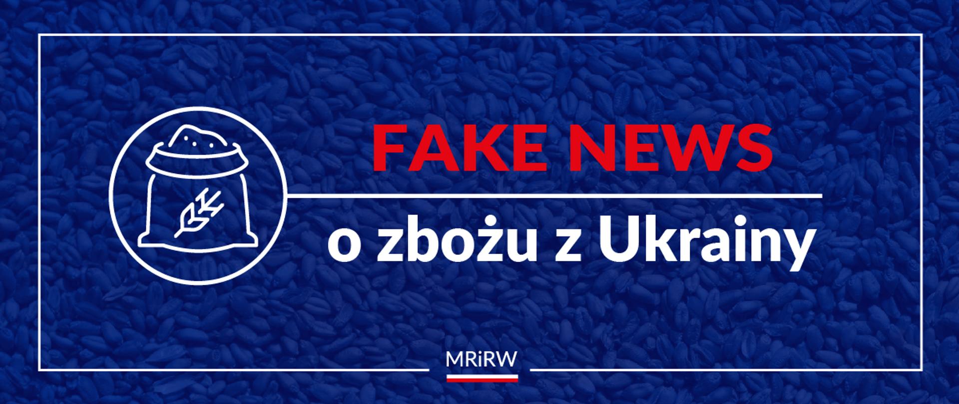 Fake news o zbożu z Ukrainy