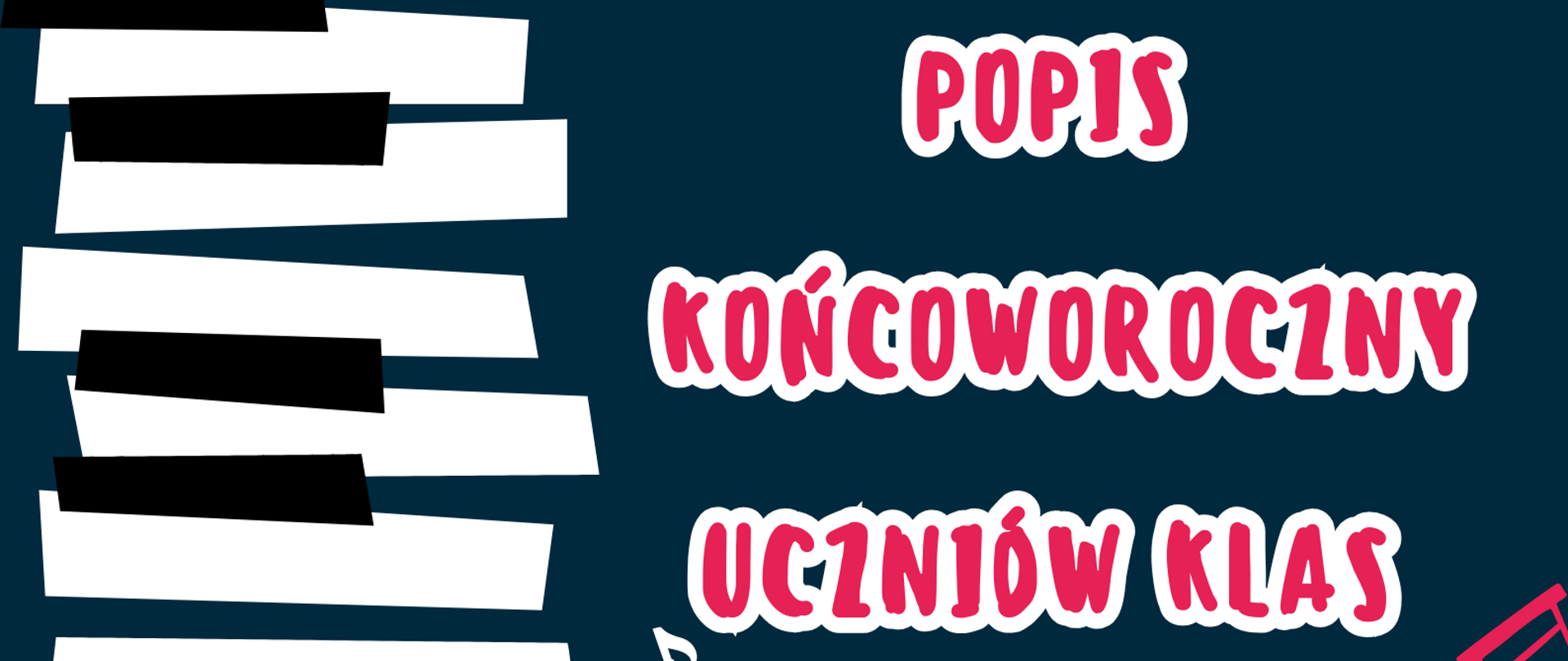Plakat na granatowym tle. Po lewej stronie od góry do dołu czarno-biała klawiatura fortepianu. Po prawej stronie zaproszenie na popis uczniów klas pierwszych fortepianu.