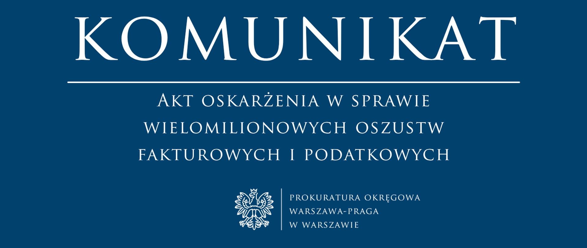 Akt oskarżenia w sprawie wielomilionowych oszustw fakturowych
i podatkowych
