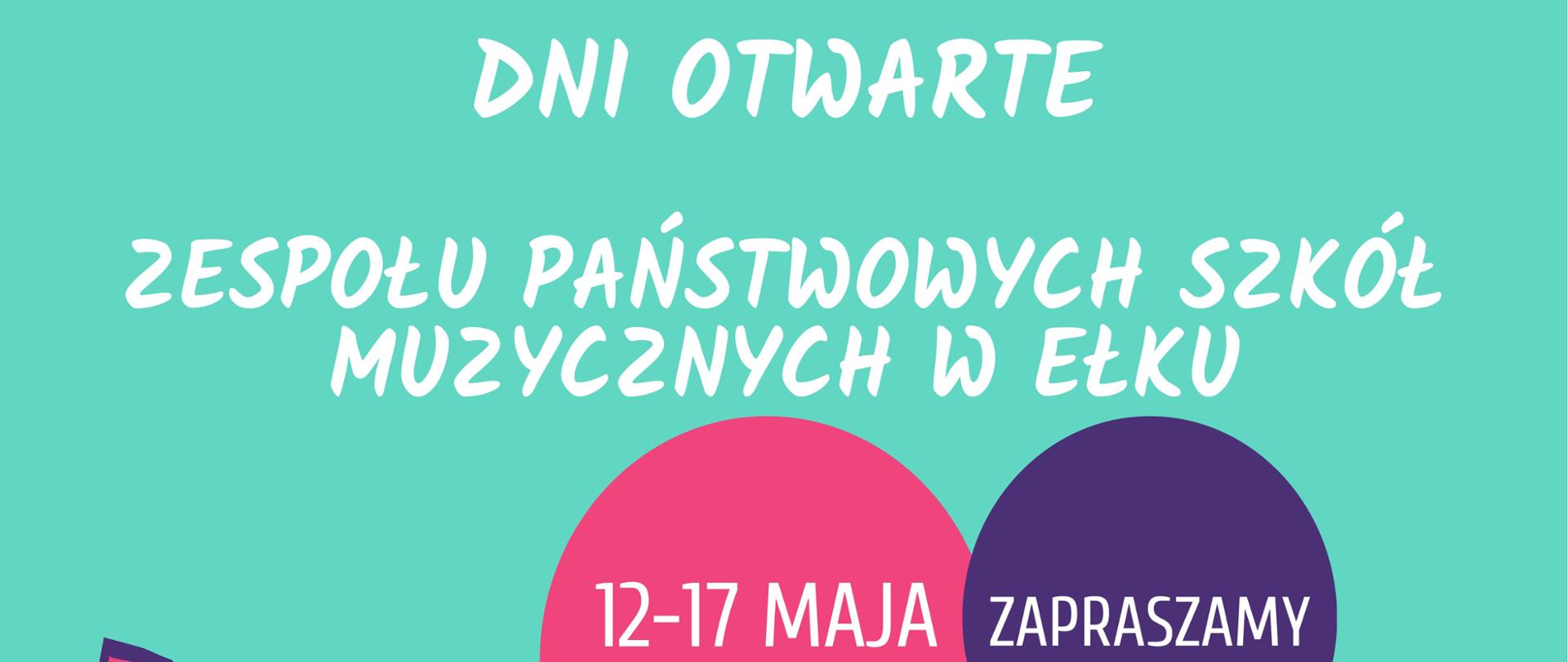 Plakat promujący Dni Otwarte Zespołu Państwowych Szkół Muzycznych w Ełku, które odbędą się w dniach 12–17 maja 2025 r. W górnej części plakatu znajduje się duży, biały napis „DNI OTWARTE” na tle barwnych kształtów i graficznych elementów symbolizujących muzykę. Centralna część plakatu zawiera nazwę szkoły oraz harmonogram wydarzeń, wypisany dużymi, rozstrzelonymi literami. Na dole plakatu umieszczono dane kontaktowe szkoły: adres, numer telefonu, e-mail oraz stronę internetową.