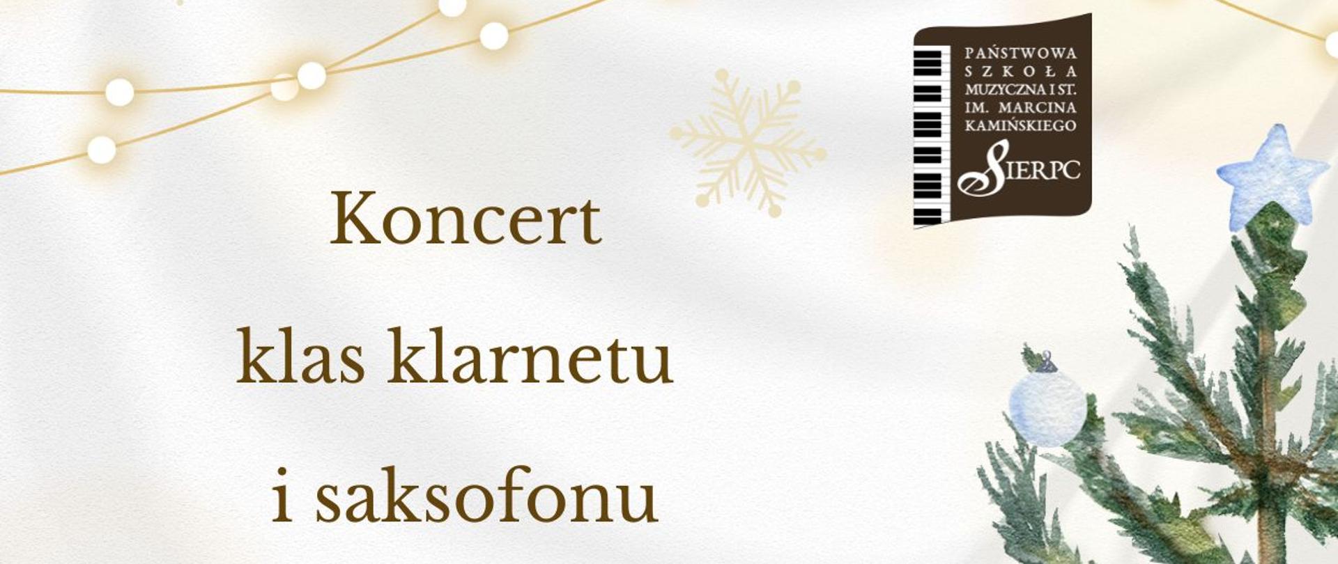 Na jasnym tle z prawej strony zielona choinka. Pośrodku tekst: koncert klas klarnetu i saksofonu, data: 18.12.2025 r. godz. 16.30 i fortepianu godz. 17.00.
