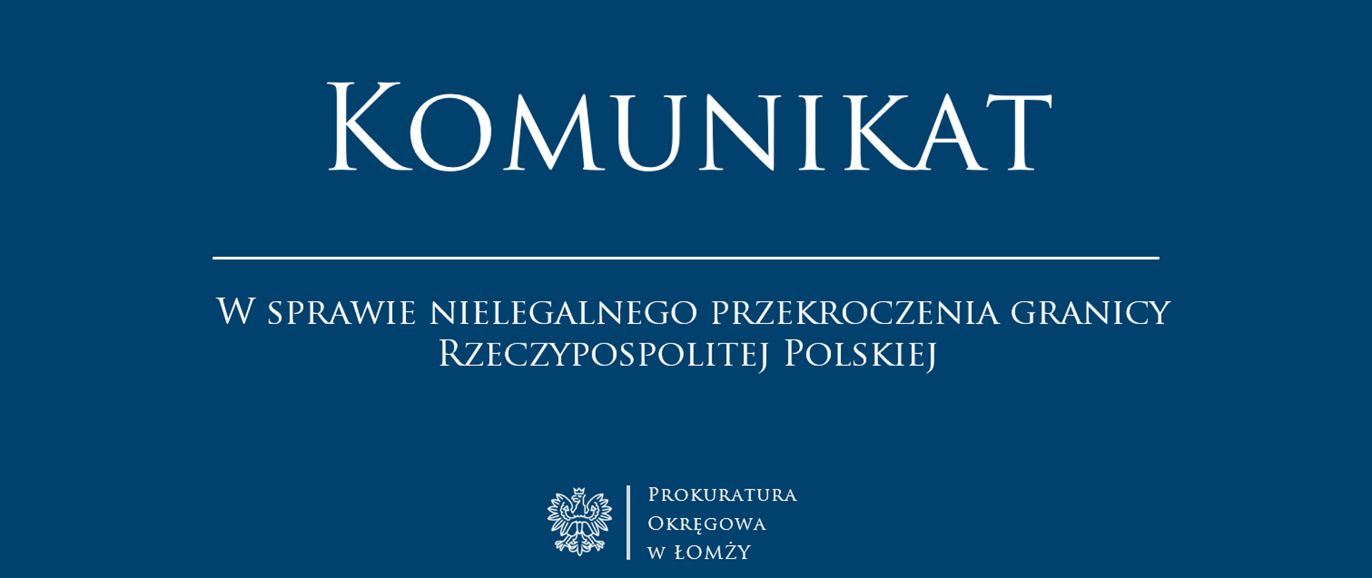 Komunikat w sprawie nielegalnego przekroczenia granicy Rzeczypospolitej Polskiej