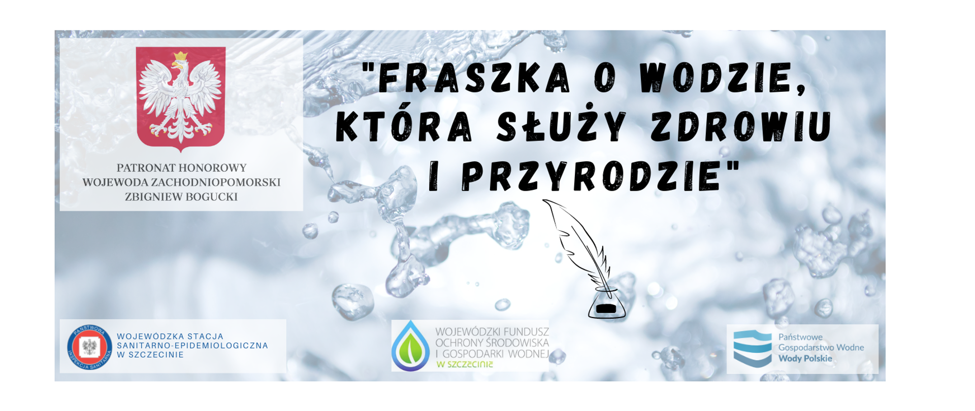 Obraz przedstawia hasło konkursu "Fraszka o wodzie, która służy zdrowiu i przyrodzie" oraz logo patronów honorowych i organizatorów przedsięwzięcia