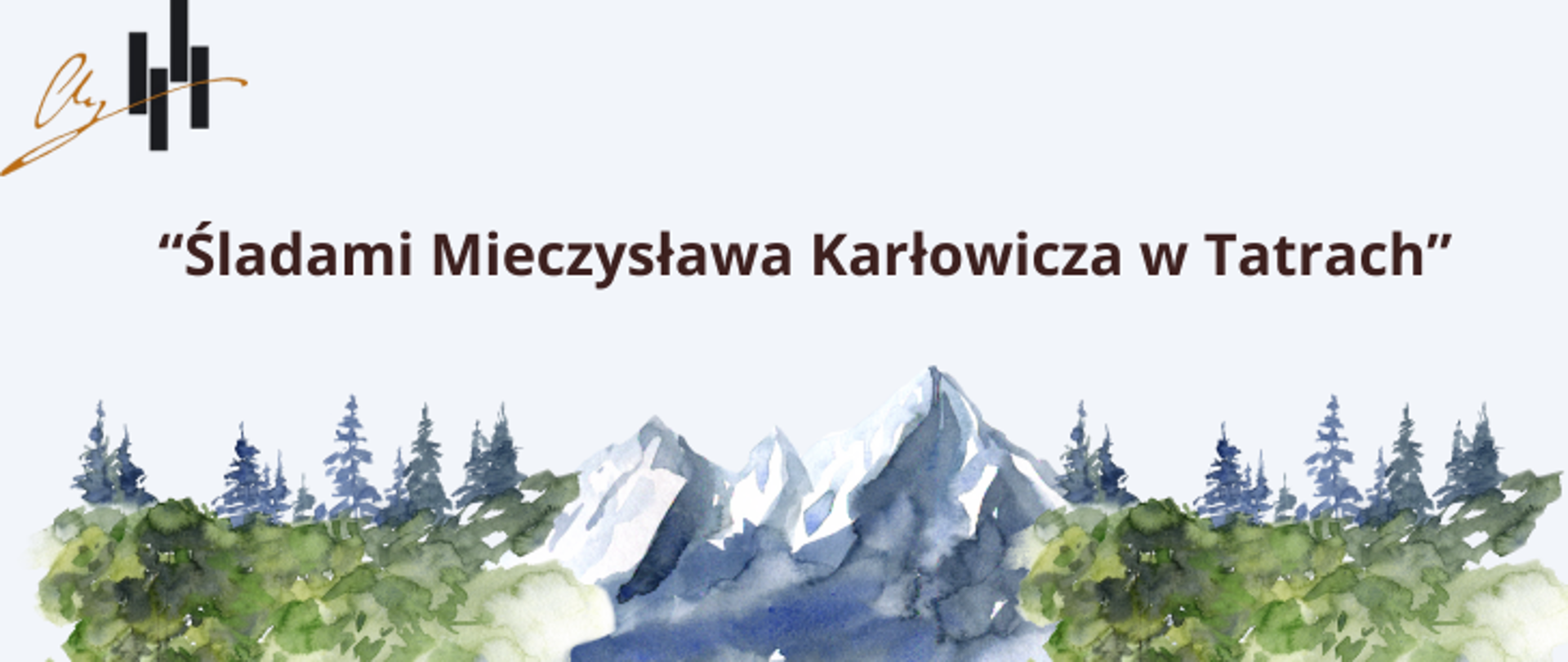 Plakat jest prosty i elegancki.
Na jasnym tle, pośrodku znajduje się napis w ciemnobrązowym kolorze:
„Śladami Mieczysława Karłowicza w Tatrach”
Na dole widnieje akwarelowy rysunek przedstawiający zielony las i wysokie, ośnieżone szczyty górskie.
W lewym górnym rogu jest niewielki znak graficzny – czarna kompozycja przypominająca trzy pionowe kreski z podpisem w kolorze złotym, wyglądającym jak odręczny autograf.