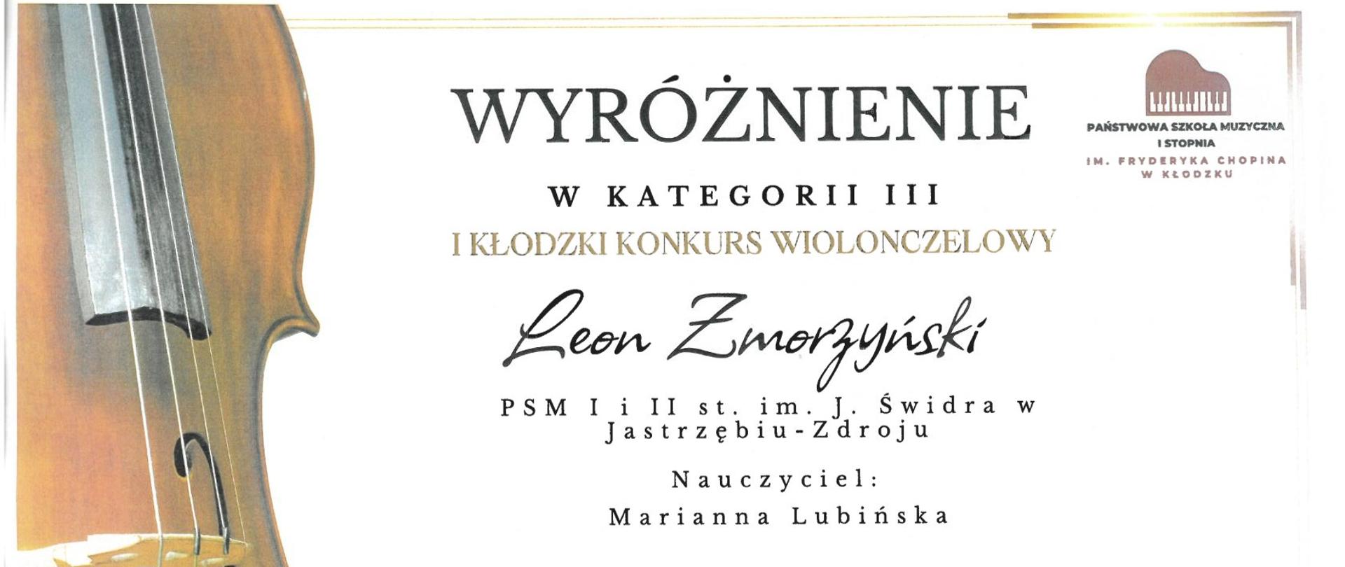 Dyplom wyróżnienia dla Leona Zmorzyńskiego w pierwszym Kłodzkim Konkursie Wiolonczelowym w Kłodzku dnia szóstego grudnia dwa tysiące dwudziestego piątego roku.