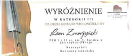 Dyplom wyróżnienia dla Leona Zmorzyńskiego w pierwszym Kłodzkim Konkursie Wiolonczelowym w Kłodzku dnia szóstego grudnia dwa tysiące dwudziestego piątego roku.