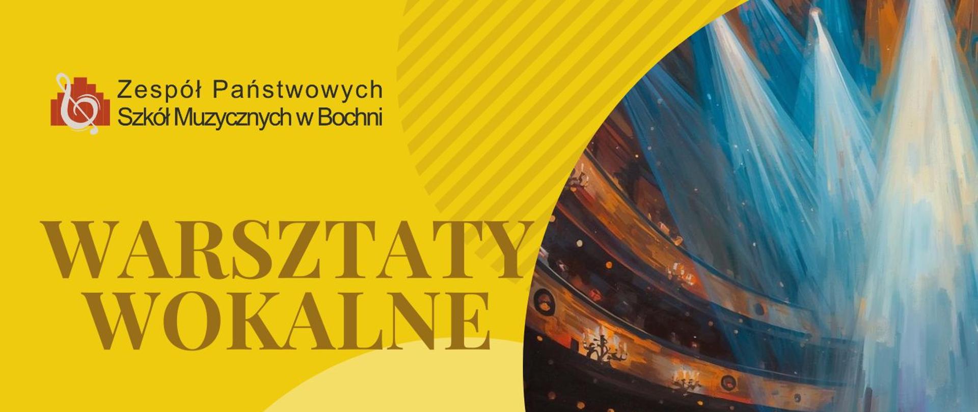 Grafika na żółtym tle i czterema kołami w różnych odcieniach, zawiera w lewym górnym rogu logo ZPSM w Bochni, w prawym górnym rogu scenę teatru muzycznego wraz ze solistką oraz publicznością w tle. Poniżej loga szkoły znajduje się tekst napisany brązowymi literami: ,, WARSZTATY WOKALNE DLA NAUCZYCIELI I UCZNIÓW ZPSM W BOCHNI’’. W części środkowej plakatu po prawej stronie:,, PROWADZĄCA: DR MAGDALENA IDZIK’’. Na samym dole: ,,Bochnia, 15 grudnia 2025 r.”.
