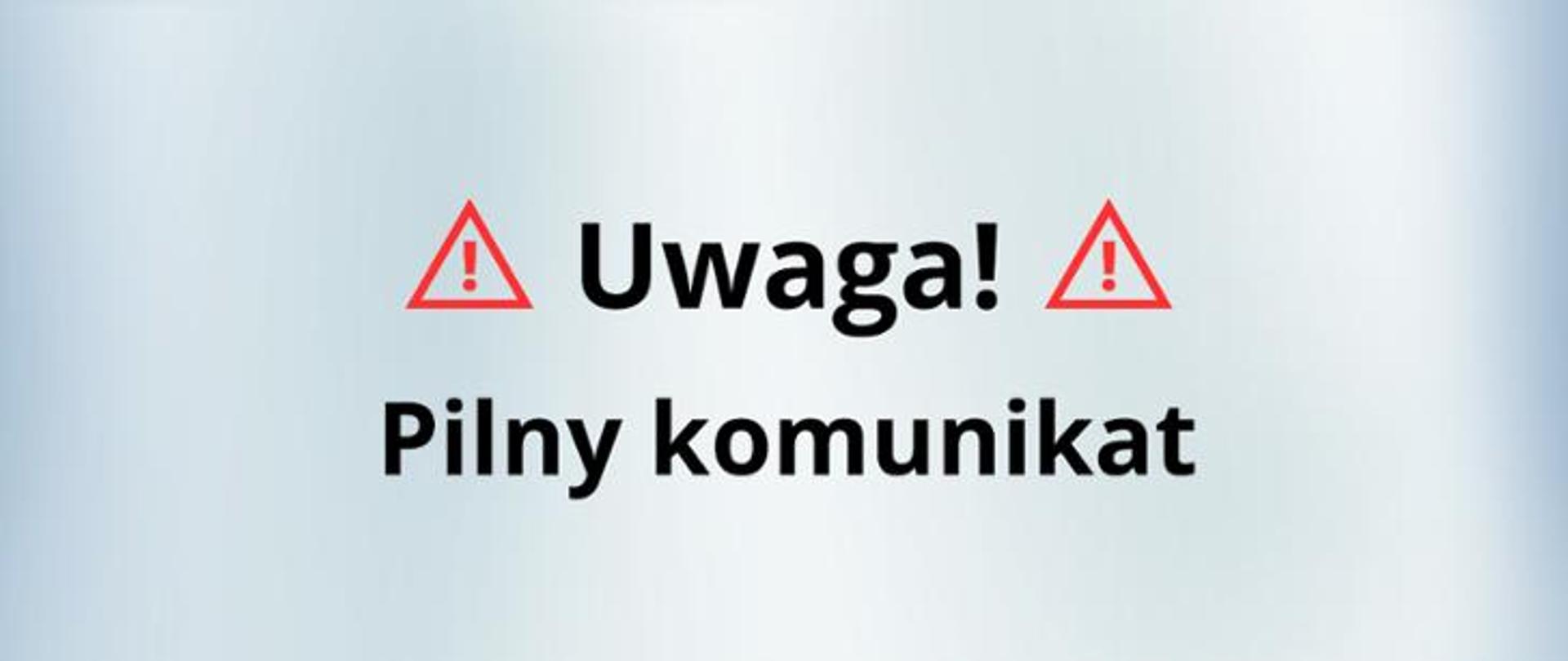 Grafika przedstawiając informację "Uwaga! Pilny Komunikat"