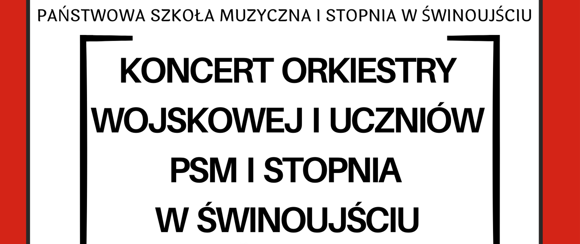 Plakat z czerwoną ramką, na plakacie grafika orkiestry wojskowej, poniżej na żółtym tlej data i godzina koncertu w PSM I st. w Świnoujściu.