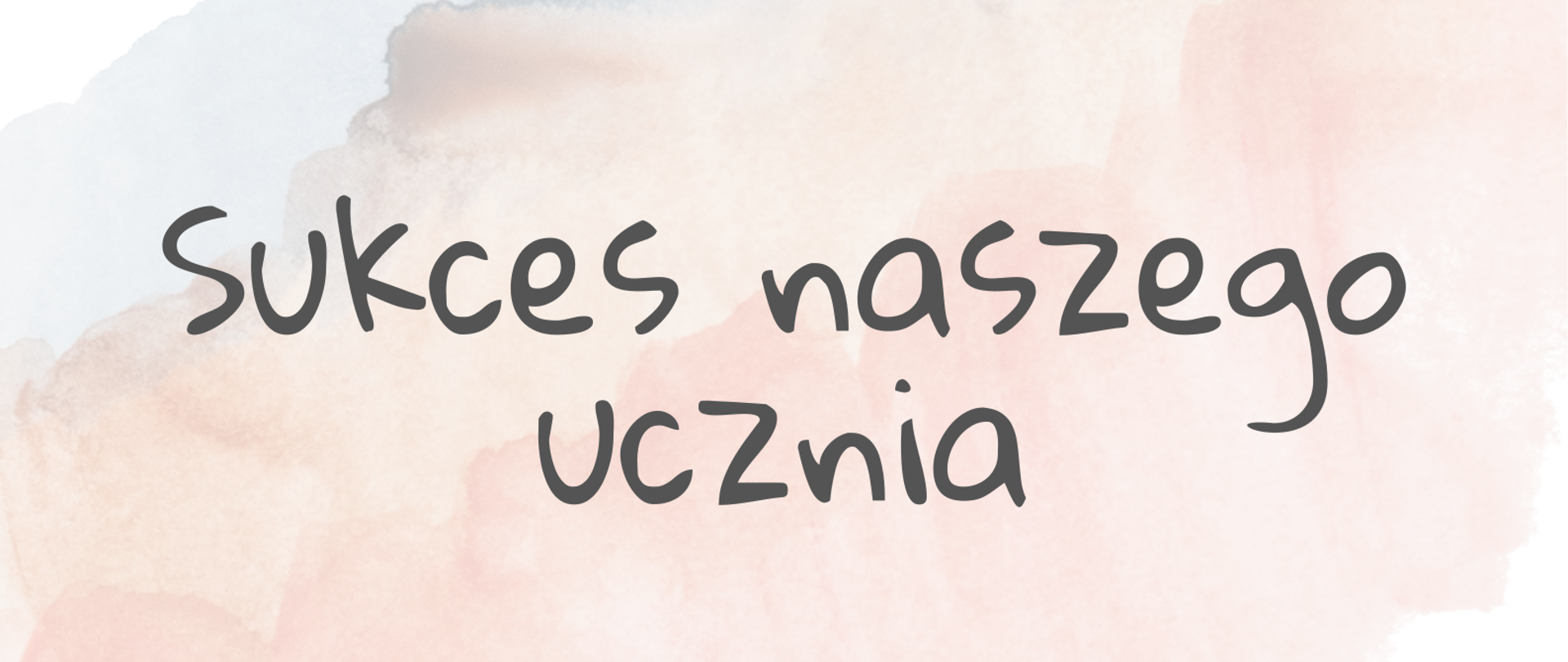 Grafika na niebiesko-różowym tle z napisem "Sukces naszego ucznia"