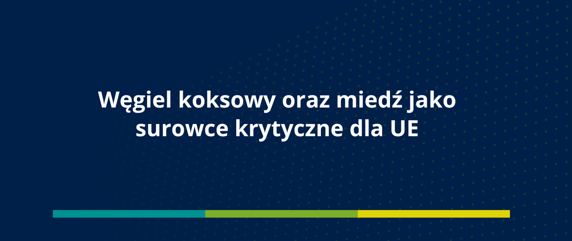 Plansza z napisem o treści "Węgiel koksowy oraz miedź jako surowce krytyczne dla UE"