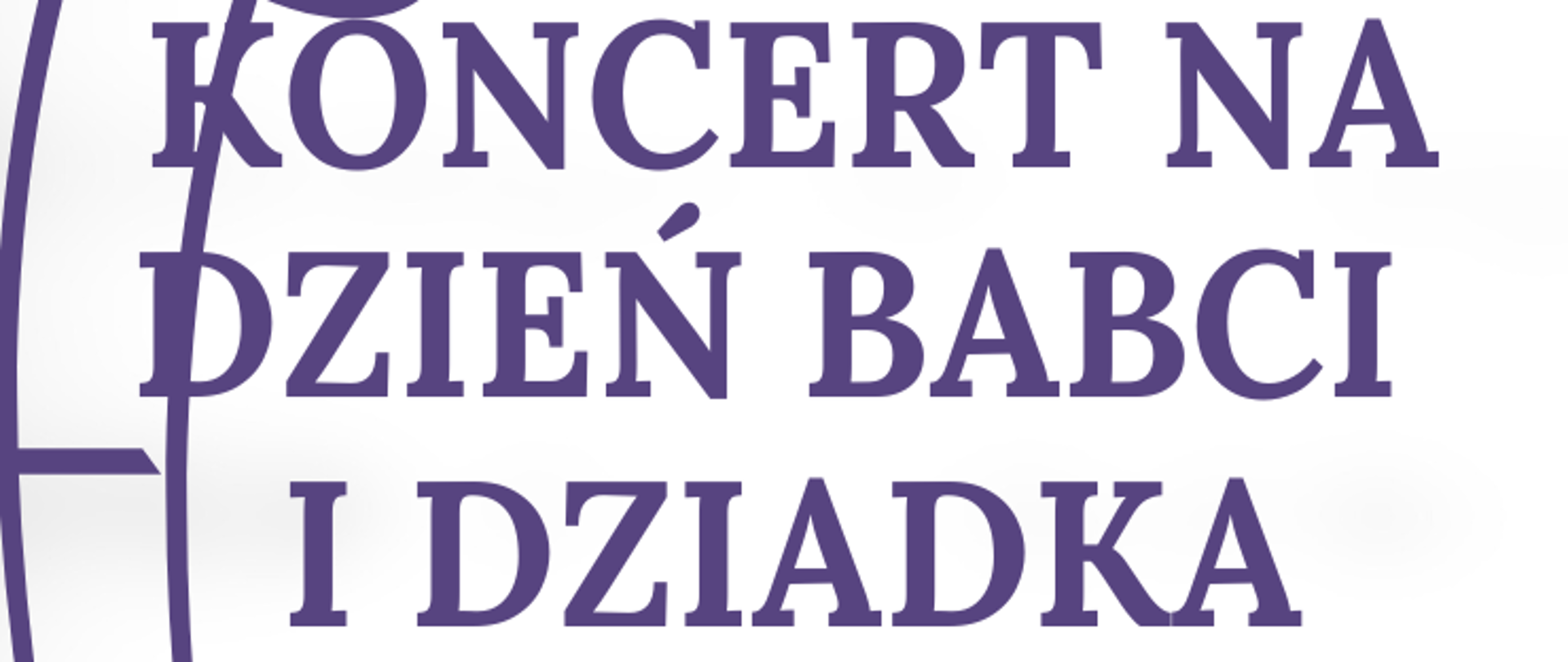 Na zdjęciu po lewej stronie znajduje się pięciolinia z kluczem wiolinowym i nutami w orientacji pionowej. Po prawej stronie widnieje napis "Koncert na dzień babci i dziadka uczniów kl. 1C6 i 1C4 22.01.2026 godz. 17:00 i 18:00, sala 37, serdecznie zapraszamy". 