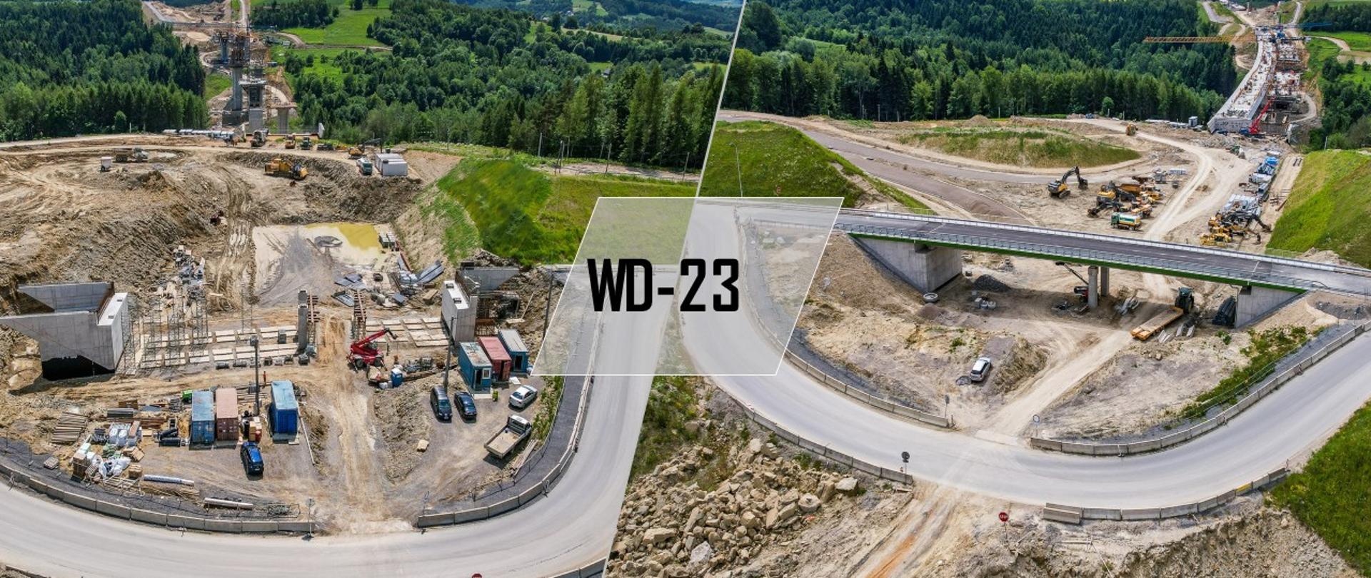 Kolaż dwóch zdjęć lotniczych przedstawiających budowę wiaduktu drogowego oznaczonego napisem „WD-23”. Po lewej stronie widoczny jest obiekt w trakcie budowy z placem robót i sprzętem budowlanym, a po prawej gotowy wiadukt z nową jezdnią. Całość otoczona jest zielonymi wzgórzami i lasami, przez które przebiega budowana trasa.