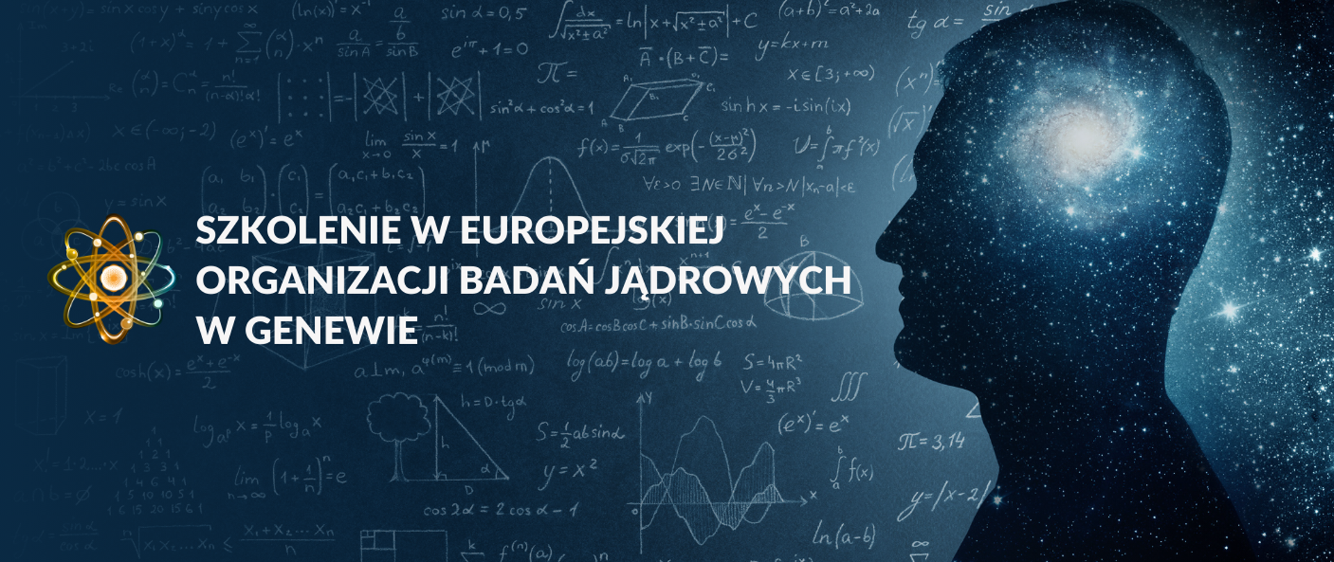 Grafika promująca szkolenie w Europejskiej Organizacji Badań Jądrowych w Genewie. Tło stanowi ciemnoniebieska tablica gęsto zapisana białymi wzorami matematycznymi i fizycznymi. Po prawej stronie widoczny jest profil męskiej głowy, wewnątrz której umieszczono obraz galaktyki. Po lewej stronie znajduje się logotyp przedstawiający model atomu.