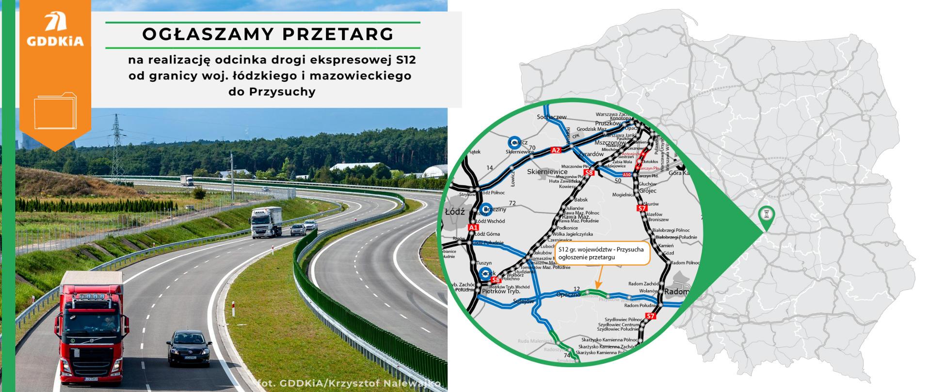 Grafika informująca o ogłoszeniu przetargu na realizację drogi ekspresowej S12 od granicy woj. łódzkiego i mazowieckiego do Przysuchy. Po prawej kontur mapy Polski z zaznaczonym odcinkiem drogi S12. Po lewej poglądowe zdjęcie drogi ekspresowej. Dwujezdniowa droga ekspresowa mająca po dwa pasy ruchu w obie strony, rozdzielone pasem zieleni. Po drodze poruszają się różne pojazdy. W tle las i linie wysokiego napięcia.