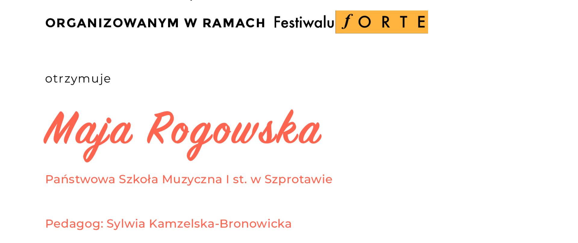 Dyplom z wyróżnieniem dla Mai Rogowskiej z klasy wiolonczeli Sylwii Kamzelskiej - Bronowickiej zdobyty podczas IX Ogólnopolskiego Konkursu Dla Skrzypków, Altowiolistów, Wiolonczelistów, Kontrabasistów i Pianistów w ramach festiwalu Forte, 02 grudnia 2024r.
