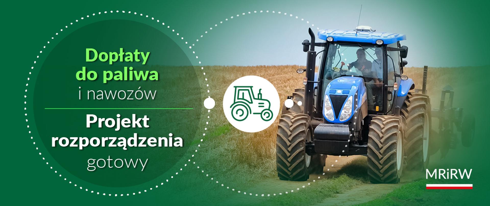 Dopłaty do paliwa i nawozów - projekt rozporządzenia gotowy