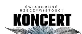 Plakat informacyjny dotyczący Koncertu "Świadomość, Rzeczywistość" odbywającego się w dniu 09.11.2023 r. o godz. 18.00.