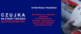 Grafika informacyjna promująca stosowanie czujek bezpieczeństwa. Po lewej stronie znajduje się napis „Czujka na straży Twojego bezpieczeństwa”, a po prawej zdjęcie dłoni trzymającej czujkę dymu oraz informacja zachęcająca do kontaktu z najbliższą jednostką Państwowej Straży Pożarnej w celu uzyskania pomocy przy prawidłowym montażu urządzenia.