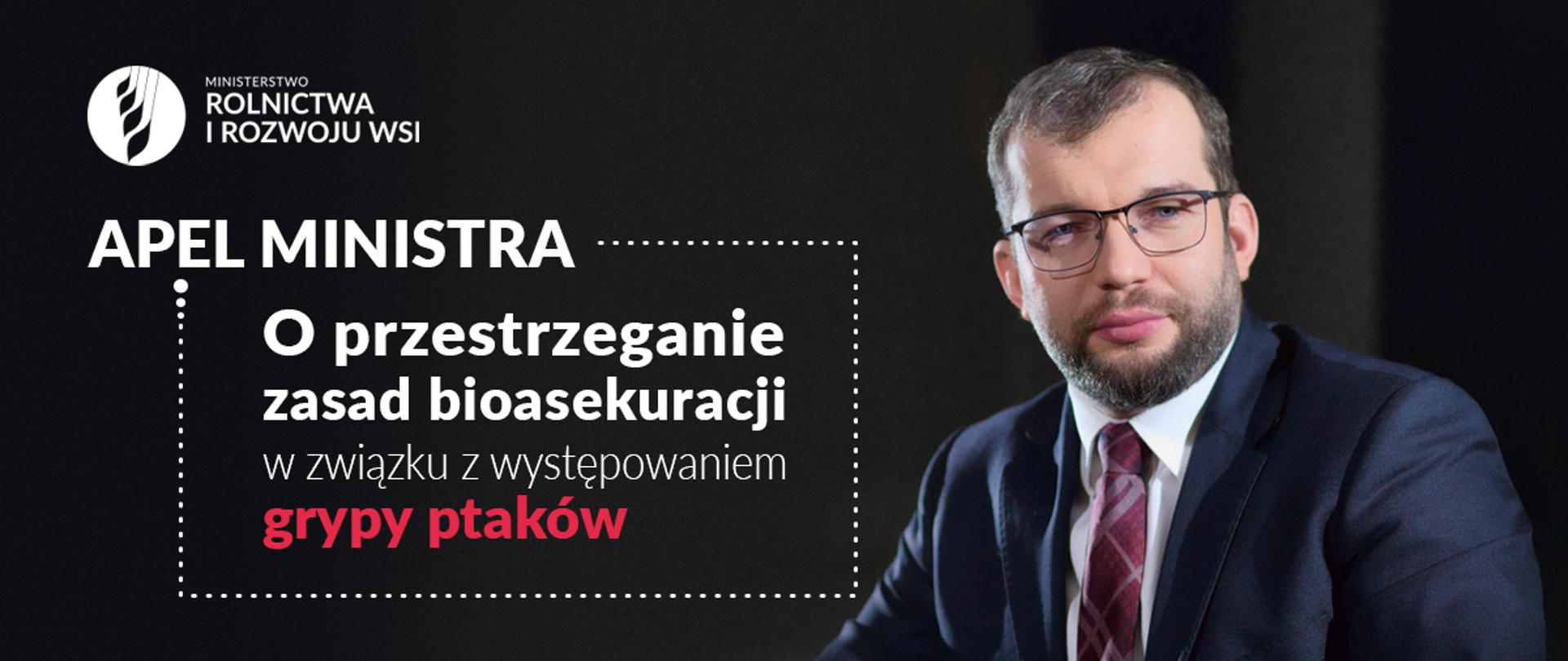 Na zdjęciu znajduje się Grzegorz Puda Minister Rolnictwa i Rozwoju Wsi. Obok zdjęcia jest tekst: apel ministra o przestrzeganie zasad bioasekuracji w związku z występowaniem grypy ptaków. 
