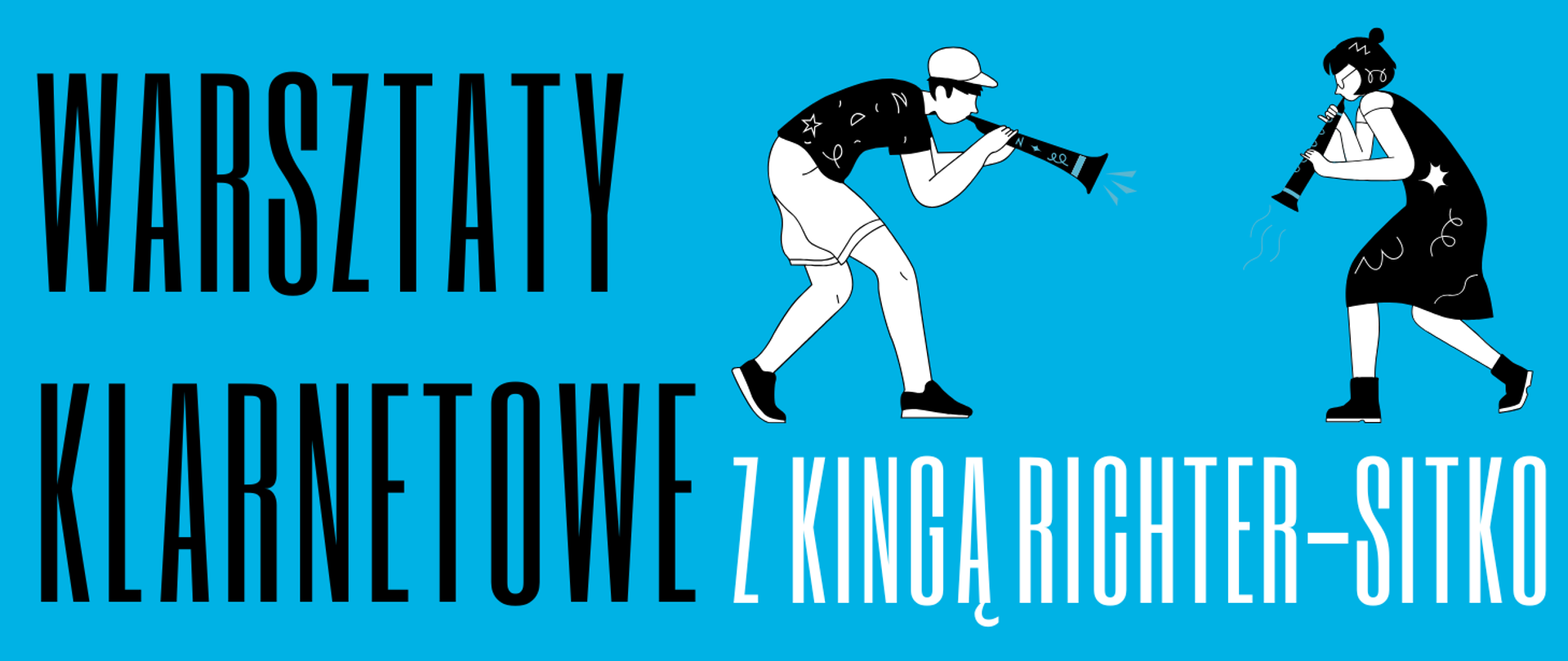 baner w odcieniach błękitu informujący o warsztatach klarnetowych z Kingą Richter-Sitko. Z prawej strony znajdują się dwie stylizowane postacie grające na klarnecie w dynamicznych pozach. Z lewej strony niebieski napis: "warsztaty klarnetowe", obok biały napis: "z Kingą Richter-Sitko"