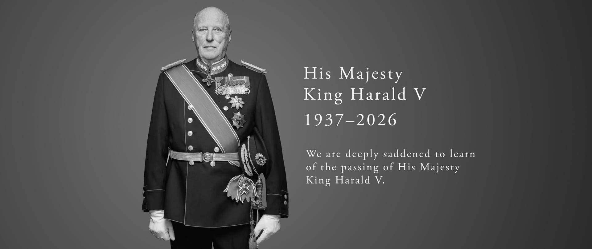 A black-and-white photograph. The photo shows a man in uniform. Next to it is the inscription: His Majesty King Harald V 1937–2026 