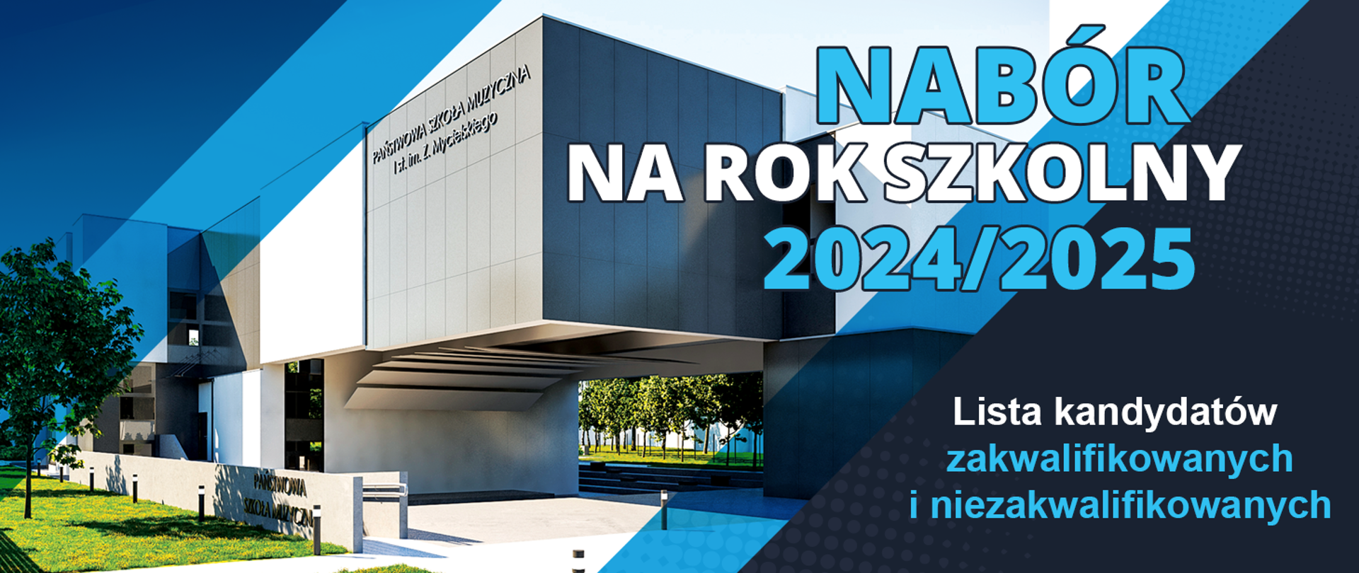 Baner przedstawia zdjęcie budynku szkoły od strony prawego narożnika, na które nałożono pasy w dwóch odcieniach koloru niebieskiego. Po prawej stronie duży niebiesko-biały napis „nabór na rok szkolny 2024/2025”. W prawym dolnym rogu napis "Lista kandydatów zakwalifikowanych i niezakwalifikowanych".