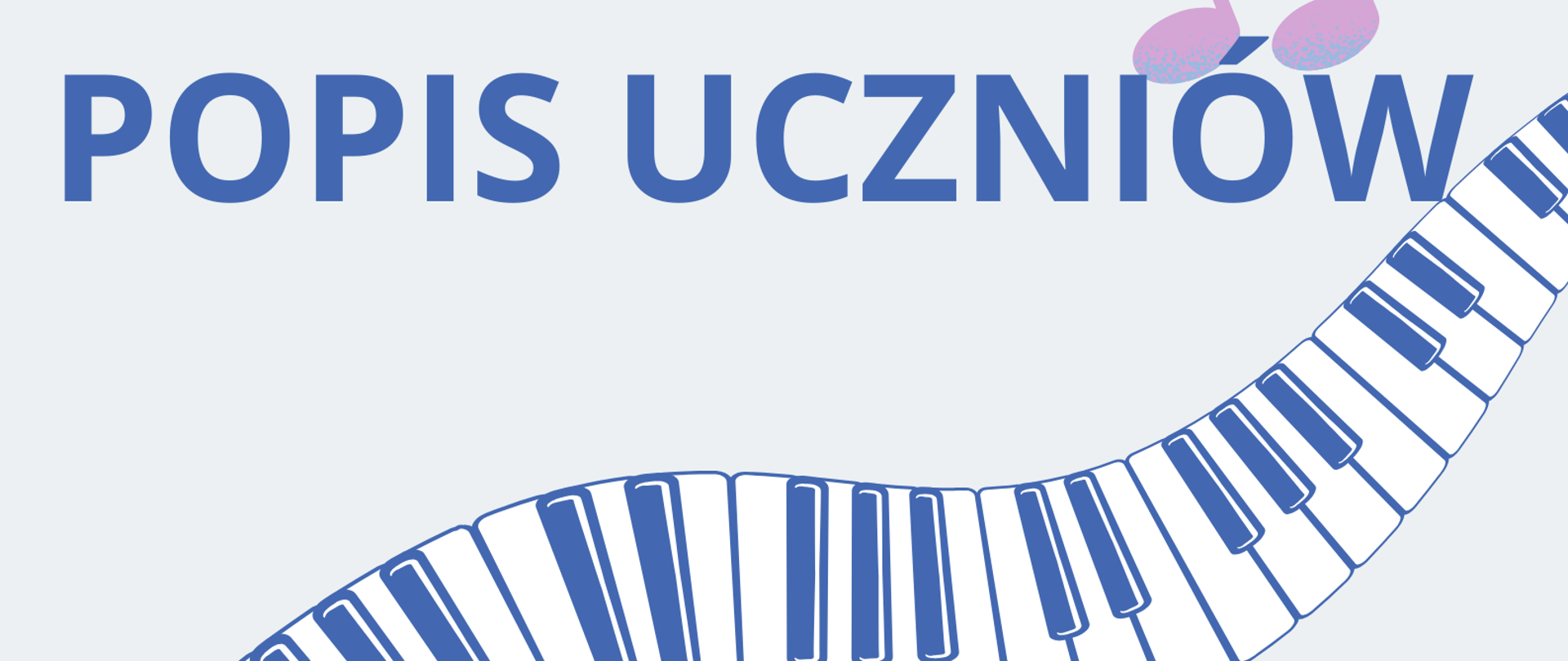 Plakat na białym tle. Od dolnego lewego rogu do górnego prawego - graficzne przedstawienie klawiatury fortepianowej. Na dole strony informacje o terminie i miejscu popisu klas fortepianu Pani Kamili Karwowskiej-Bartnik i Pana Jakuba Madyniaka. 