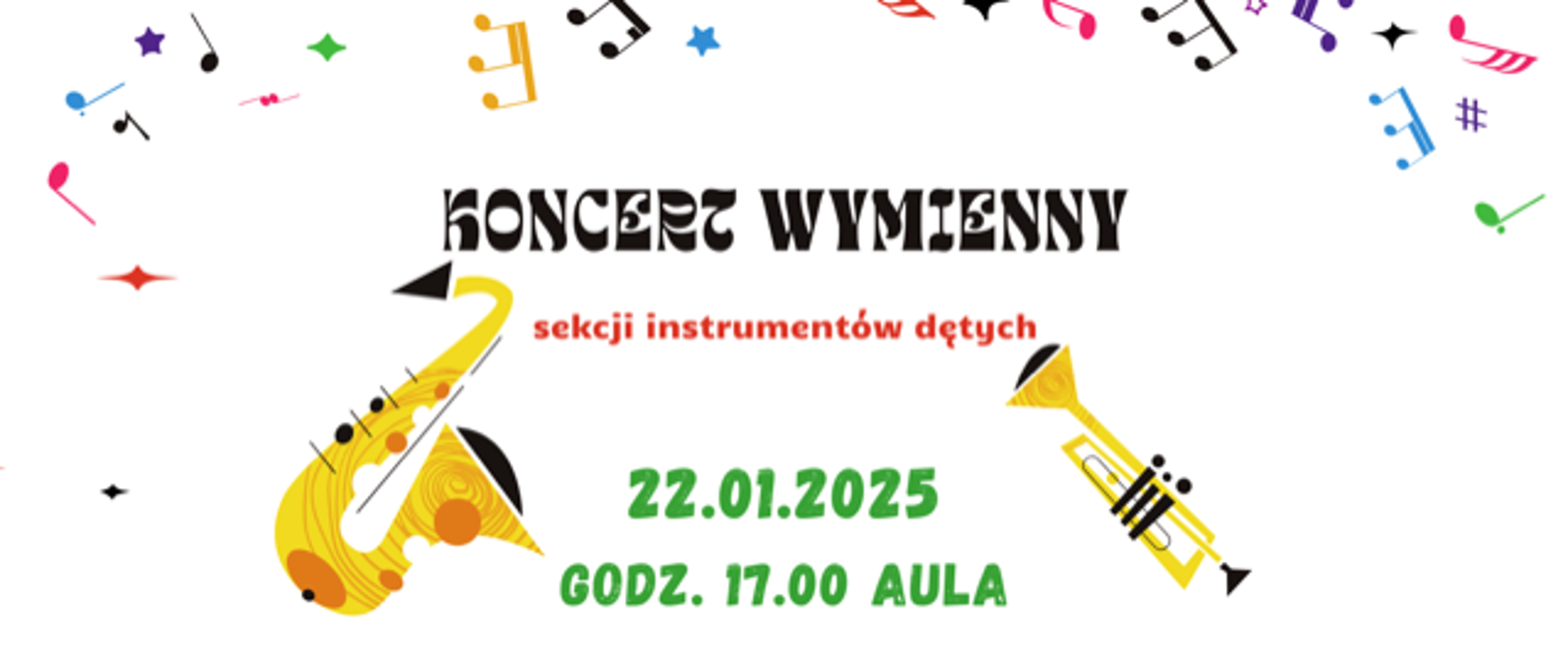 Grafika z białym tłem, kolorowymi nutami w górnej części oraz instrumentami w dolnej części oraz napisem "KONCERT WYMIENNY sekcji instrumentów dętych, 22.01.2025 r., godzina 17.00 AULA"
