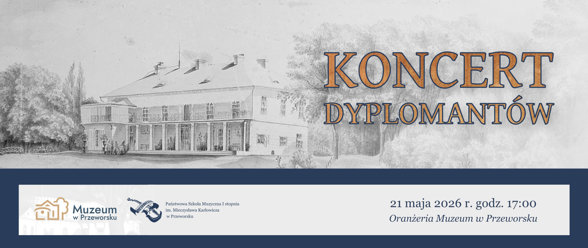 Plakat wydarzenia „Koncert dyplomantów” przedstawiający szkic jasnego, zabytkowego budynku muzeum oraz tekst z informacją o miejscu: Muzeum w Przeworsku, oraz terminie: 21 maja 2026, godzina 17:00, oranżeria.
