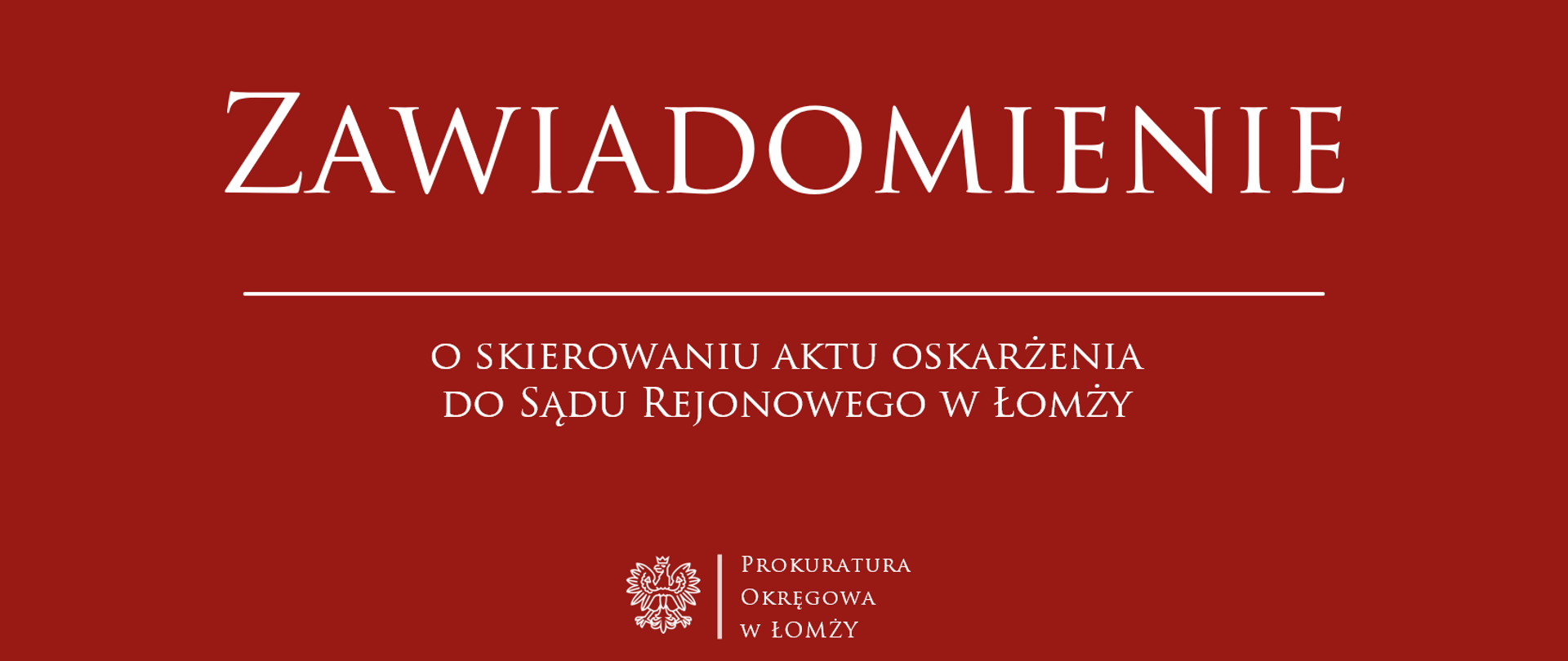 Zawiadomienie o skierowaniu aktu oskarżenia do Sądu Rejonowego w Łomży