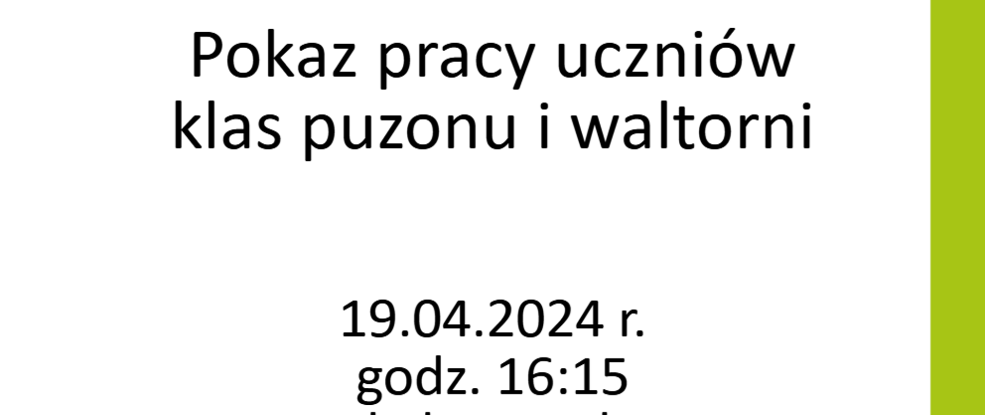 Zaproszenie na pokaz pracy uczniów klas puzonu i waltorni. 19.04.2024 r. godz. 16:15, sala kameralna.