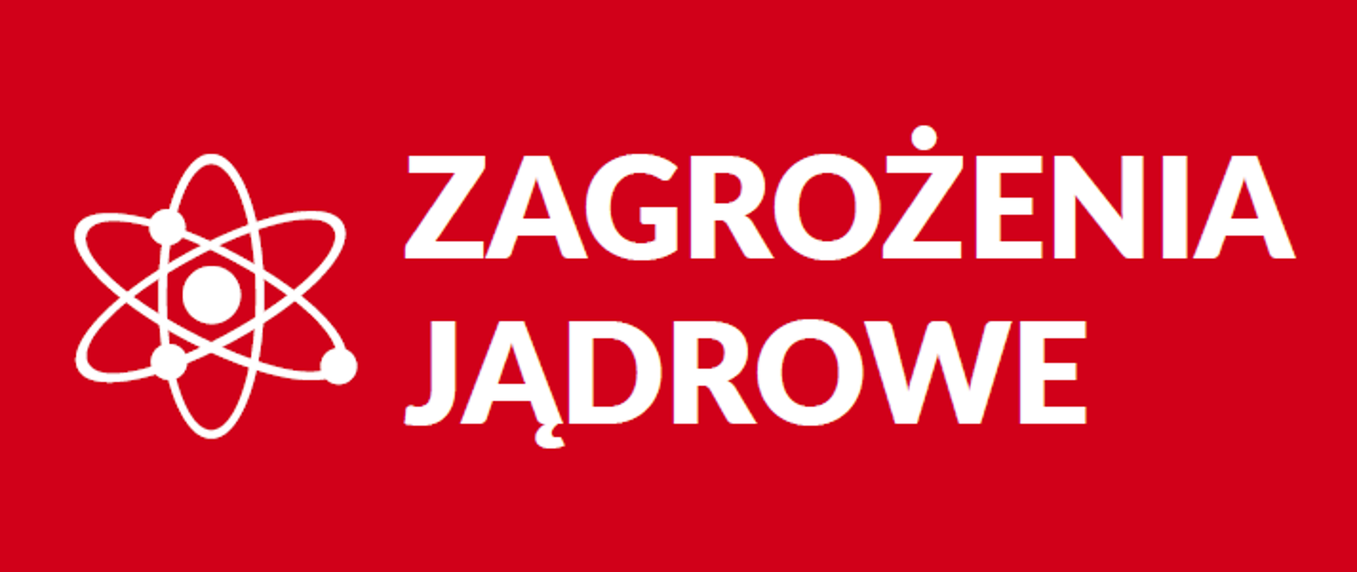 Grafika z czerwonym tłem. Po lewej stronie biały symbol atomu, po prawej duży biały napis: 'ZAGROŻENIA JĄDROWE'.